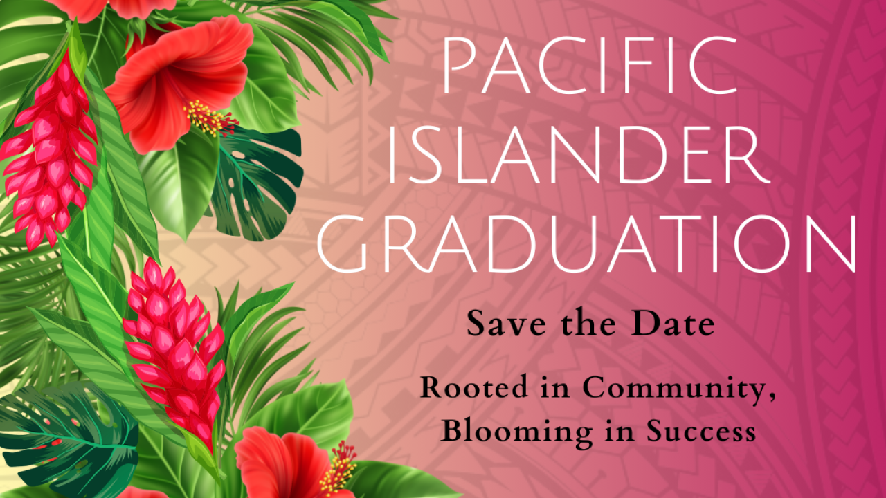 Pink background with red hibiscus flowers on the left side with the title UC Davis Class of 2024 Pacific Islander Graduation